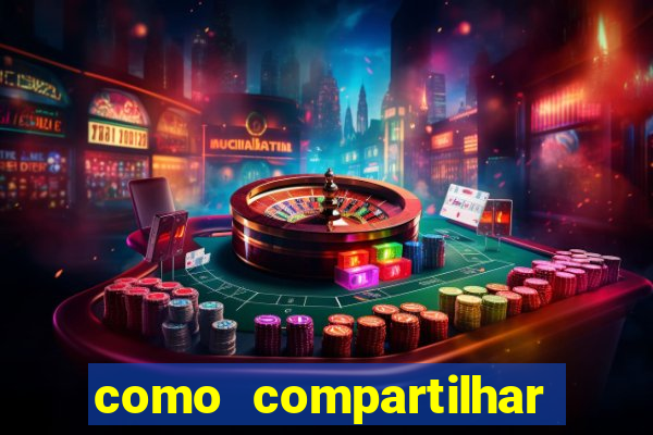 como compartilhar aposta no bet365